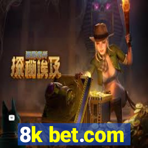 8k bet.com