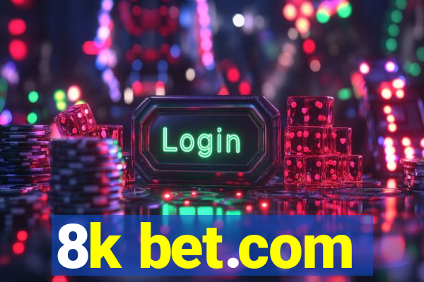 8k bet.com