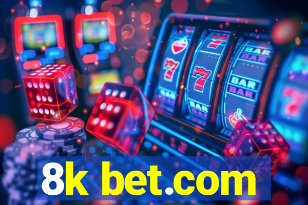 8k bet.com