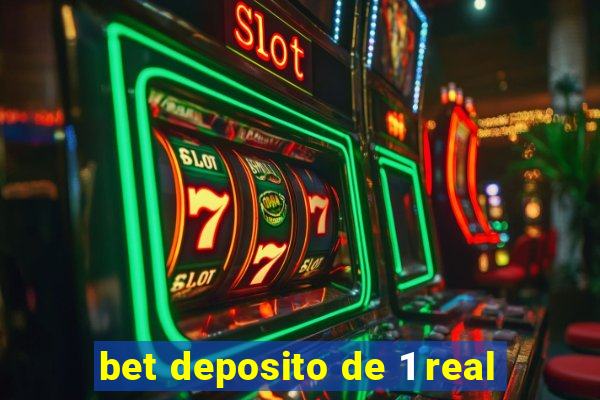 bet deposito de 1 real