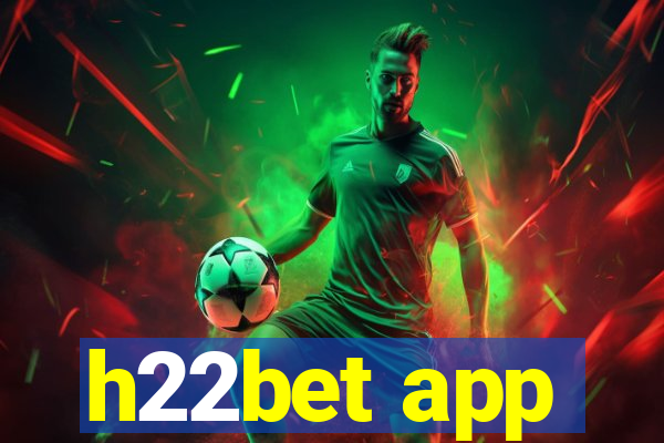 h22bet app