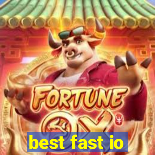 best fast io