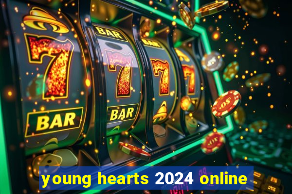 young hearts 2024 online