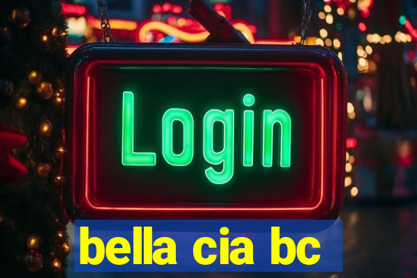 bella cia bc