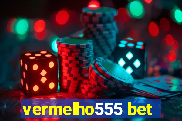 vermelho555 bet