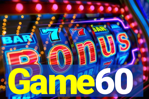 Game60