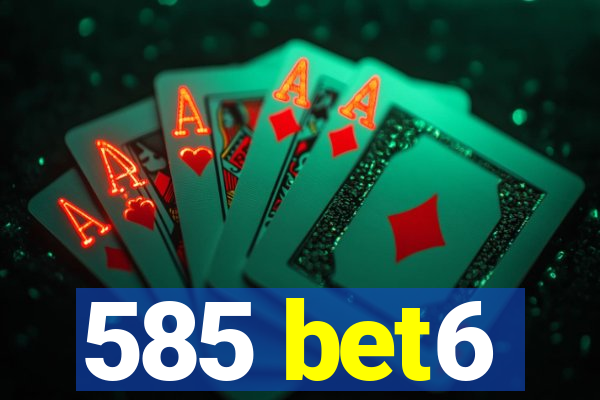 585 bet6