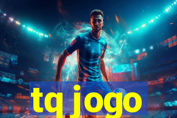 tq jogo