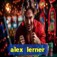 alex lerner jornalista fortuna