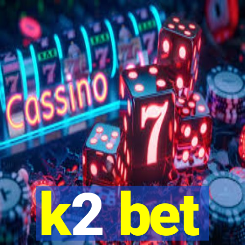 k2 bet