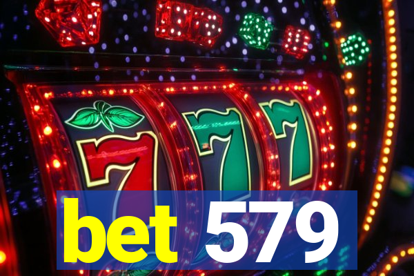 bet 579