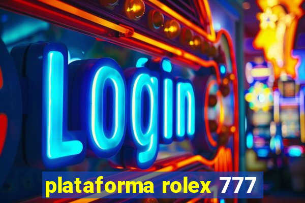plataforma rolex 777