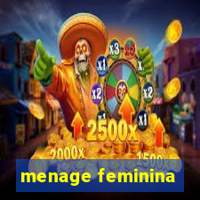 menage feminina