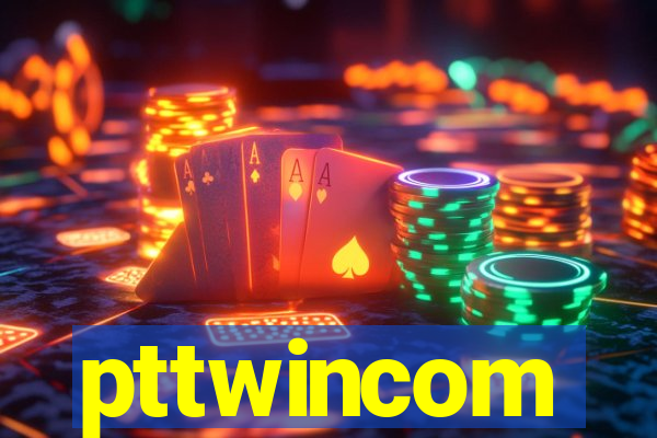 pttwincom