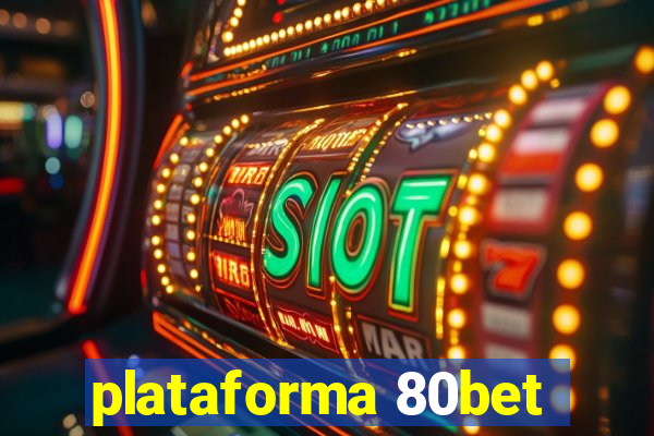plataforma 80bet