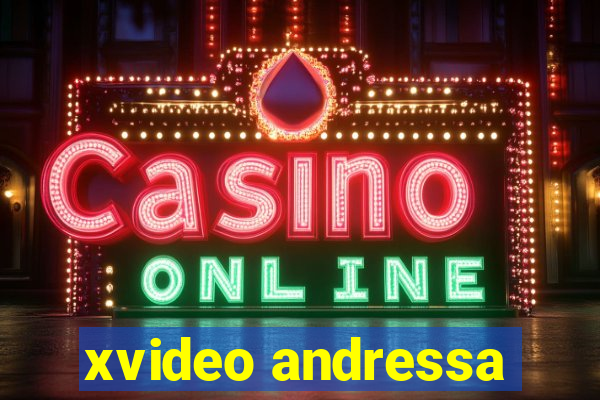 xvideo andressa