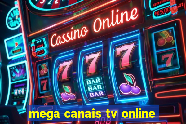 mega canais tv online