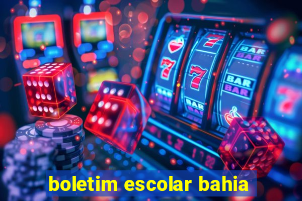 boletim escolar bahia