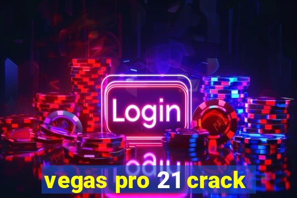 vegas pro 21 crack