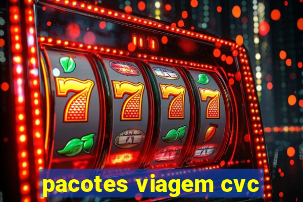 pacotes viagem cvc