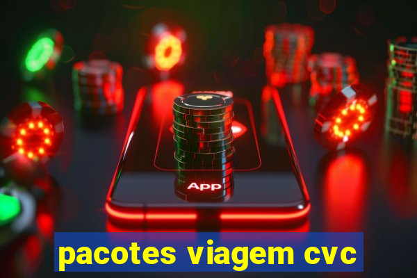 pacotes viagem cvc
