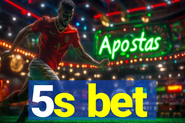 5s bet