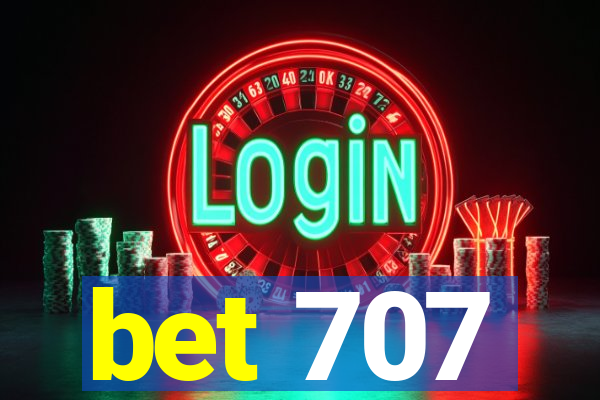 bet 707