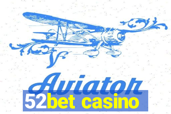 52bet casino