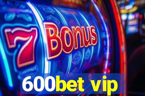 600bet vip