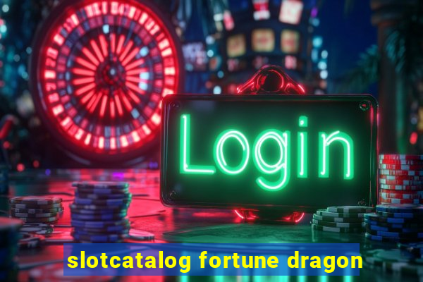 slotcatalog fortune dragon
