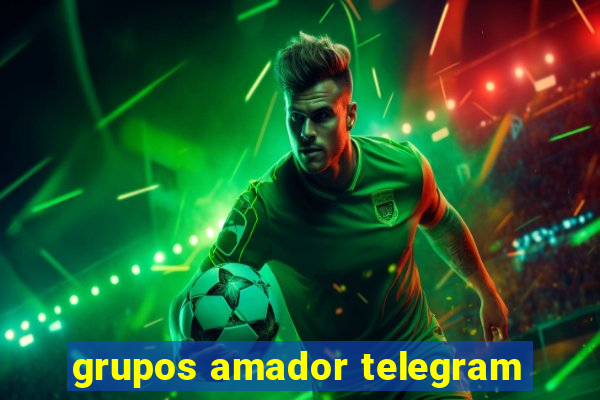 grupos amador telegram
