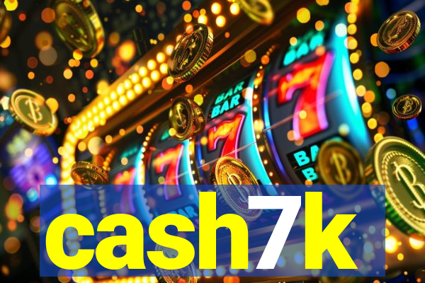 cash7k