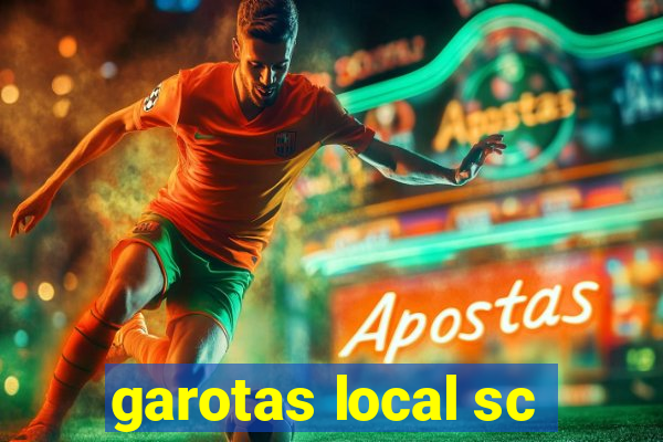 garotas local sc