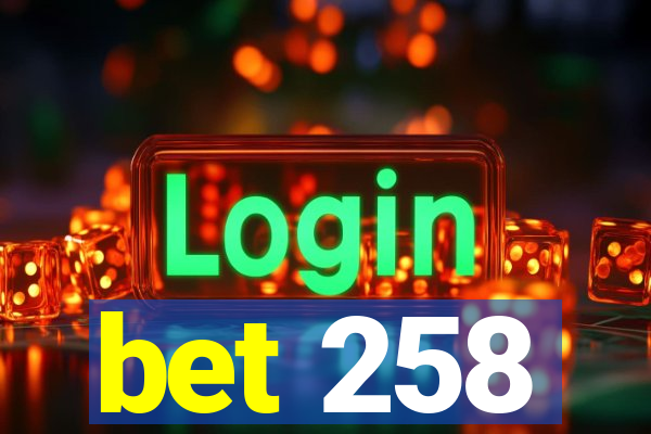 bet 258