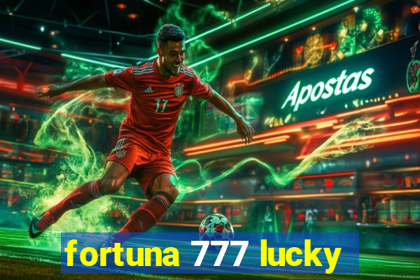 fortuna 777 lucky
