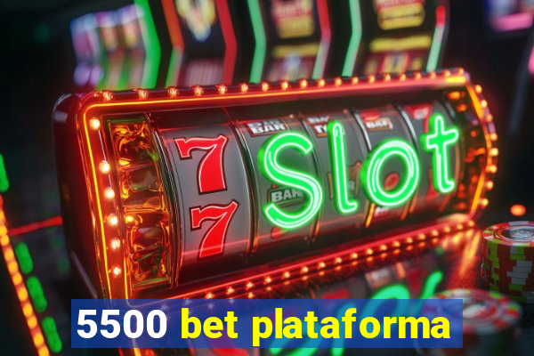 5500 bet plataforma