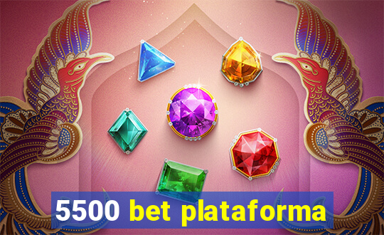 5500 bet plataforma