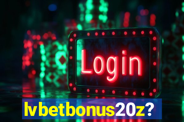 lvbetbonus20z?
