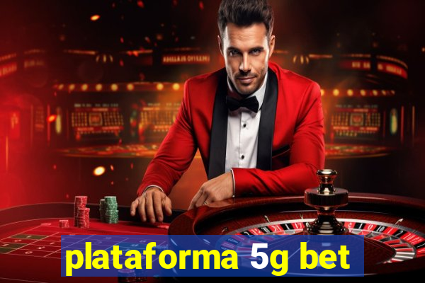 plataforma 5g bet
