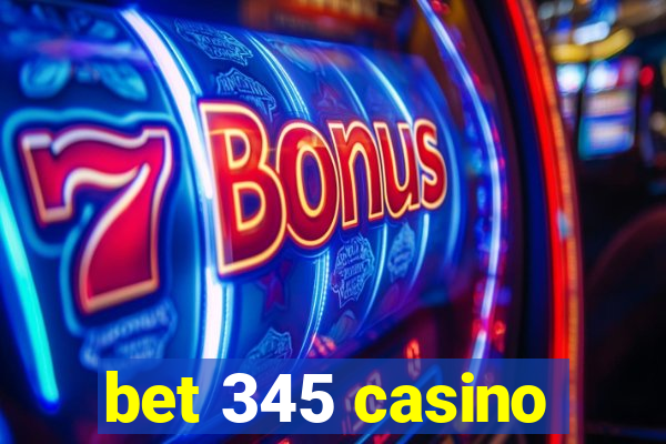 bet 345 casino