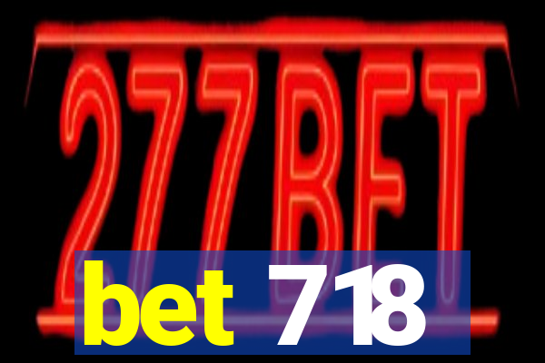 bet 718