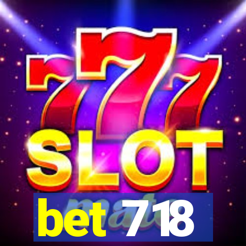 bet 718