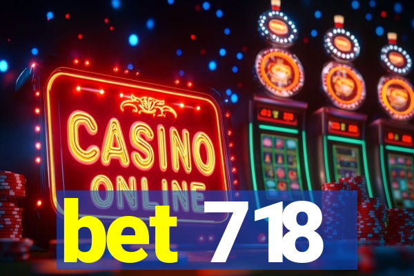 bet 718