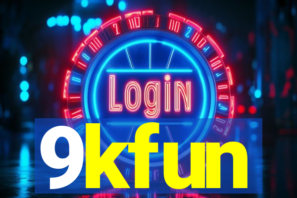 9kfun