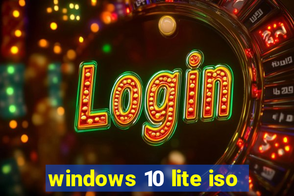 windows 10 lite iso