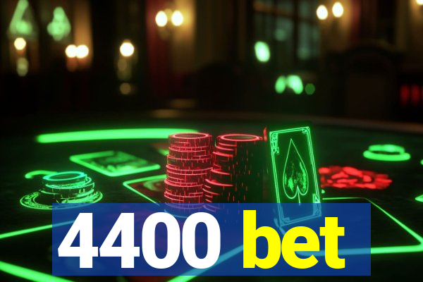 4400 bet