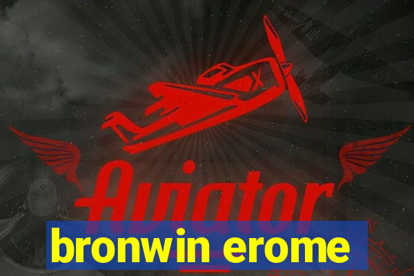 bronwin erome