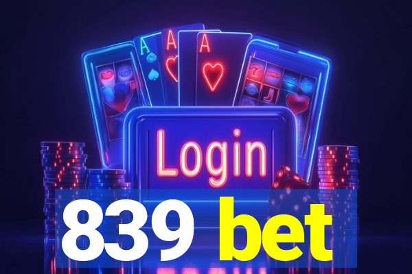 839 bet