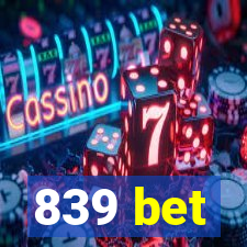 839 bet