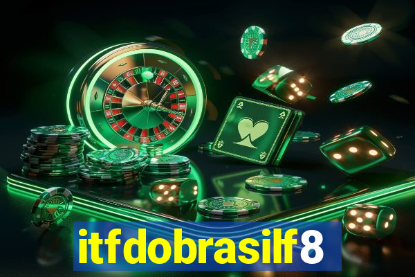 itfdobrasilf8